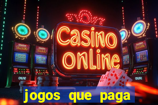 jogos que paga dinheiro de verdade sem depositar